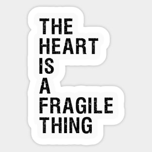 The Heart is a Fragile Thing T-shirt Design Sticker